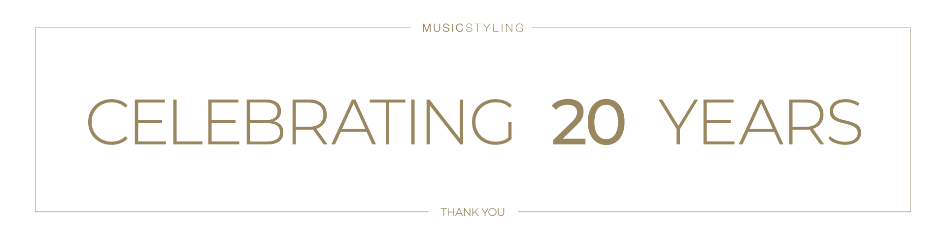 Celebrating 20 years of Musicstyling. Thank you.